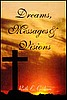 Dreams, Messages and Visions